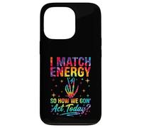 I Match Energy So How We Gon Act Today Sassy Tie-Dye Coque pour iPhone 13 Pro