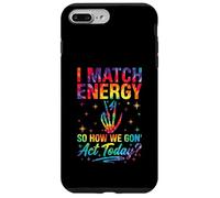 I Match Energy So How We Gon Act Today Sassy Tie-Dye Coque pour iPhone 7 Plus/8 Plus