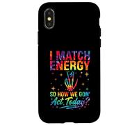I Match Energy So How We Gon Act Today Sassy Tie-Dye Coque pour iPhone X/XS