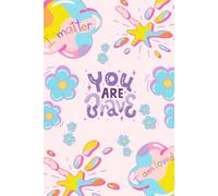 I Matter, I Am Loved, I Am Brave: A Confidence-Building Journal for Girls: Lined Pages for Writing, Dreaming, and Positive Self-Talk