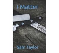 I Matter - Sam Taylor - Amazon Digital Services LLC KDP - Livre en Anglais Sam TaylorSam Taylor (Auteur)