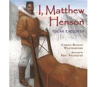 I Matthew Henson Polar Explorer by Carole Boston Weatherford & Illustrated by Eric Velasquez Carole Boston Weatherford Illustrated by Eric Velasquez (Auteur)