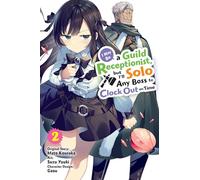 I May Be a Guild Receptionist, but I’ll Solo Any Boss to Clock Out on Time, Vol. 2 (manga)