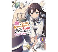 Suzu Yuuki – I May Be a Guild Receptionist but Ill Solo Any Boss to Clock Out on Time Vol.3 – Broché