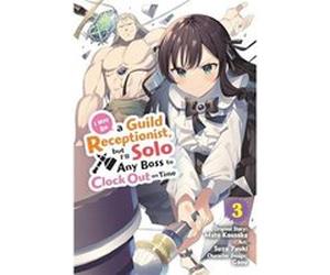 I May Be a Guild Receptionist but Ill Solo Any Boss to Clock Out on Time Vol. 3 manga - Suzu Yuuki - Little Brown amp Company - Livre en Anglais - Paperba Suzu Yuuki (Auteur)