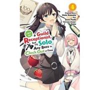I May Be a Guild Receptionist but Ill Solo Any Boss to Clock Out on Time Vol. 4 manga - Suzu Yuuki - Little Brown amp Company - Livre en Anglais - Paperba Suzu Yuuki (Auteur)