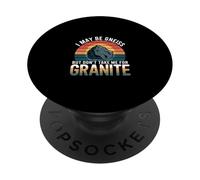 I May Be Gneiss But Don't Take Me for Granite - PopSockets PopGrip Adhésif
