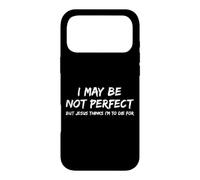 I May Be Not Perfect But Jesus Thinks I'm to Die for - Drôle Coque pour iPhone 17 Pro Max