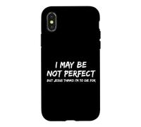 I May Be Not Perfect But Jesus Thinks I'm to Die for - Drôle Coque pour iPhone X/XS