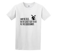 I May Be Old But at Least I Got to See All The Good Bands Men's T-Shirt Unisex White Cotton Print Tee Shirts XL