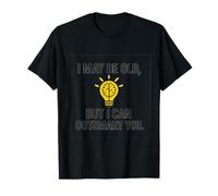 I May Be Old But I Can Outsmart You Ampoule Humour T-Shirt