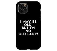 I May Be Old But I'm No Old Lady! Funny Old Woman Costume Coque pour iPhone 11 Pro