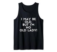 I May Be Old But I'm No Old Lady! Funny Old Woman Costume Débardeur