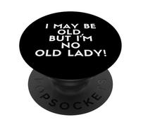 I May Be Old But I'm No Old Lady! Funny Old Woman Costume PopSockets PopGrip Adhésif