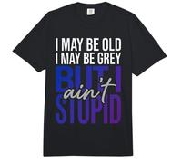 I May Be Old I May Be Grey But I Ain't Stupid ||- Comfort Colors Adult Heavyweight T-Shirt
