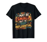 I May Be Small But I'm Very Influential Petit Chef - T-Shirt