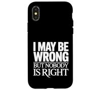 I May Be Wrong But Nobody is Right Logique Sarcastique - Coque pour iPhone X/XS