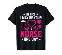 I May Be Your Nurse One Day Funny Nursing Nurses T-Shirt Graphique avec Valeur