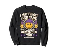 I May Forget Your Name But Always Remember You Alzheimer Sweatshirt
