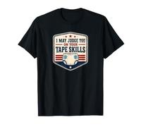 I May Judge You on Your Tape Skills Couche Humour T-Shirt