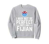 I May Not Be Perfect But I Am Fidjian Sweatshirt