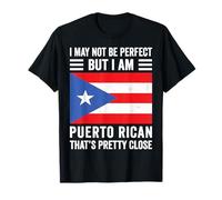 I May Not be Perfect, But I'm Puerto Rican, Porto Rico Flag T-Shirt