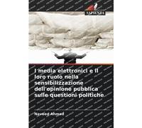 I media elettronici e il loro ruolo nella sensibilizzazione dell'opinione pubblica sulle questioni politiche