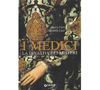 I Medici. La dinastia dei misteri