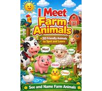 I meet farm animals ,: 20 friendly animals to spot and learn , farm Animals for Toddlers and Preschoolers , see and name farm animals