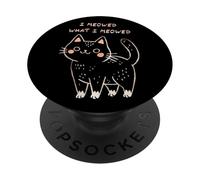 I Meowed What I Meowed Cute Cat PopSockets PopGrip Adhésif