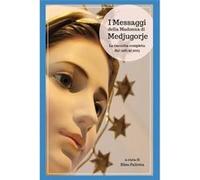 I Messaggi della Madonna di Medjugorje La raccolta completa dal 1981 al 2023 - Elisa Pallotta - Amazon Digital Services LLC KDP - Livre en Anglais Elisa PallottaElisa Pallotta (Auteur)