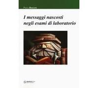 I Messaggi Nascosti Negli Esami Di Laboratorio
