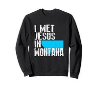 I Met Jesus in Montana - Nouveauté chrétienne Sweatshirt