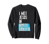 I Met Jesus in North Dakota - Nouveauté chrétienne Sweatshirt