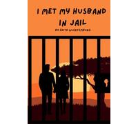I Met My Husband in Jail