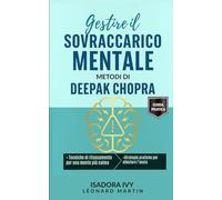 I metodi di Deepak Chopra per gestire il sovraccarico mentale