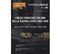 I mezzi corazzati italiani della guerra civile (1943-1945). Tank master special. Ediz. italiana e inglese (Vol. 5)