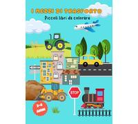 I mezzi di trasporto: Piccoli libri da colorare