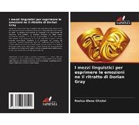 I Mezzi Linguistici Per Esprimere Le Emozioni Ne Il Ritratto Di Dorian Gray