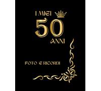 I miei 50 anni: foto e ricordi