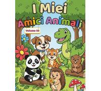 I Miei Amici Animali - Volume 3: Libro da colorare con animali carini per bambini dai 3 ai 6 anni