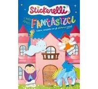 I Miei Amici Fantastici. Stickerelli. Con Adesivi