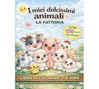 I miei dolcissimi animali: La fattoria: Libro da colorare per bambini3-6 anni con animali baby. Disegni grandi, linee spesse e facili per le manine piccole.