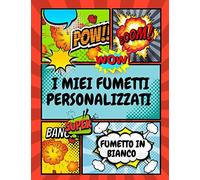 I Miei Fumetti Personalizzati : Fumetto In Bianco: 100 Pagine Vuote Di Fumetti Da Riempire | Fumetto Per Creare Per Adulti, Ragazzi e Bambini | ... | Regalo Originale Per Ragazzi e Ragazze.