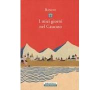 I Miei Giorni Nel Caucaso