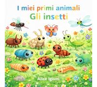 I miei primi animali: Gli insetti