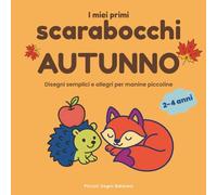 I miei primi scarabocchi AUTUNNO: Disegni semplici e allegri per manine piccoline