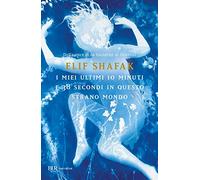 I miei ultimi 10 minuti e 38 secondi in questo strano mondo