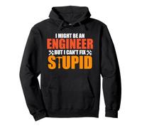 I Might Be an Engineer Funny Engineering Job Titiles Sweat à Capuche