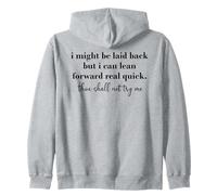 I Might Be Laid Back But I Can Lean Forward Real Quick Woman Sweat à Capuche
